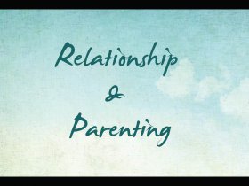 Relationship and Parenting