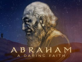 The Life and Faith of Abraham