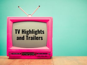 TV Highlights and Trailers