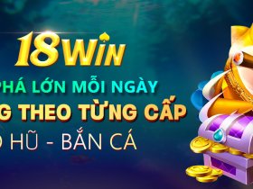 18WIN Sòng Bài Online Đẳng Cấp Châu Á