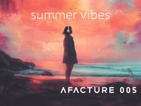 afacture#005 Summer Vibes