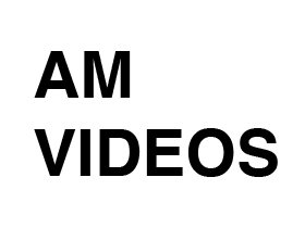 AM VIDEOS