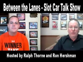 Between the Lanes - Slot Car Talk Show