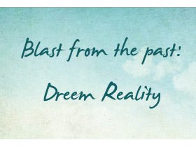 Blast from the past: Dreem Reality