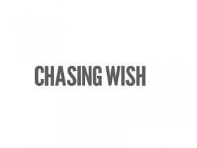 chasing wish