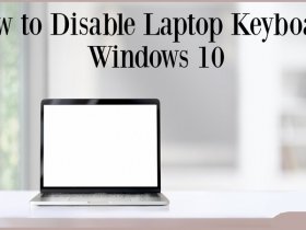 Disable a Laptop Keyboard on Windows 10
