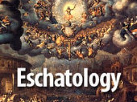 01 Eschatology, Heaven, Hell