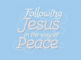 Following Jesus in the Way of Peace