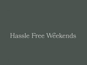 Hassle Free Weekends