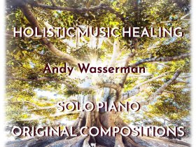Holistic Music Healing: Andy Wasserman, 