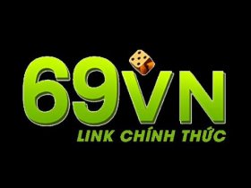 Khám Phá Thế Giới Giải Trí Tại 69VN