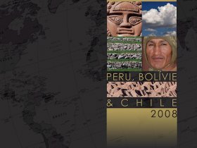 Peru, Bolívie & Chile 2008