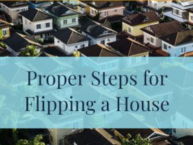 Proper Steps for Flipping a House