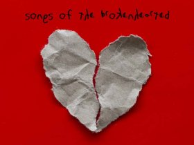 Songs of The Broken Hearted