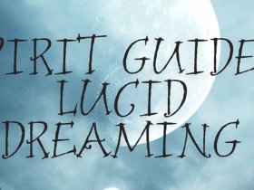 Spirit Guided Lucid Dreaming