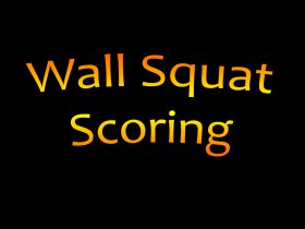 Wall Squat Scoring