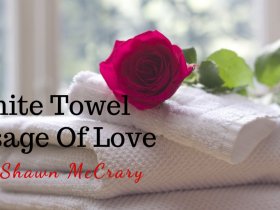 White Towel Messages Of Love