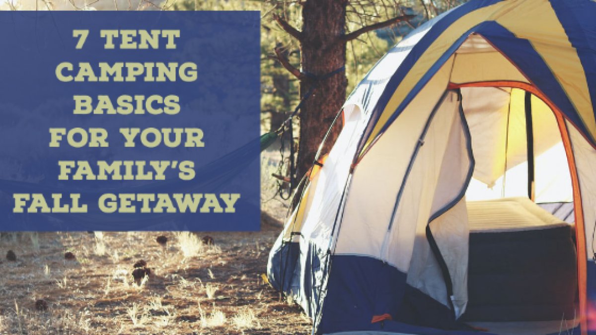 7 Tent Family Camping Basics