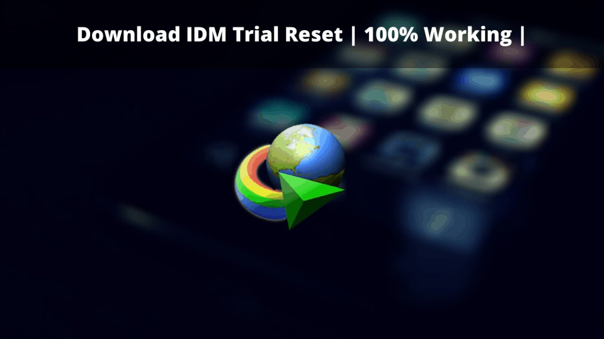 Download IDM Trial Reset 100 Working